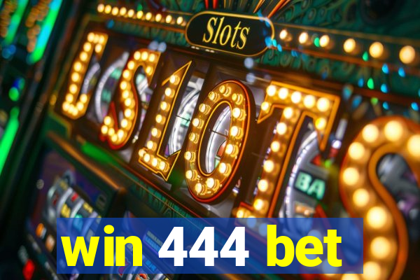 win 444 bet